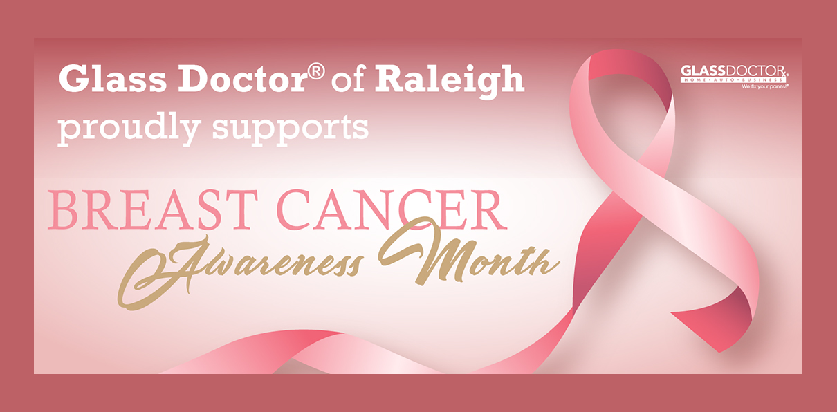 Breast Cancer Awareness Month | Glass Doctor of Raleigh Blog